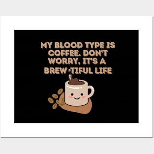 Coffee! It's A Brew-tiful Life Posters and Art